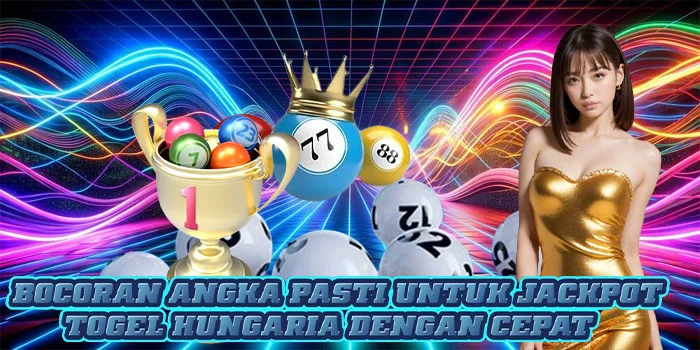 Bocoran Angka Pasti Untuk Jackpot Togel Hungaria Dengan Cepat