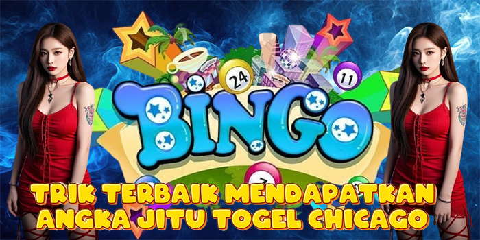 Trik Terbaik Mendapatkan Angka Jitu Togel Chicago