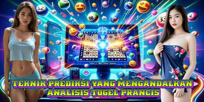 Teknik Prediksi Yang Mengandalkan Analisis Togel Prancis